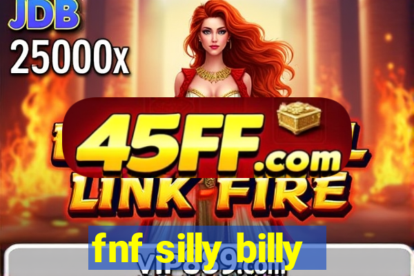 fnf silly billy